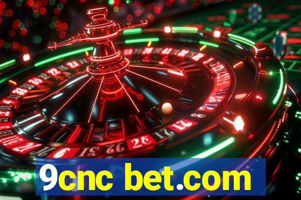 9cnc bet.com